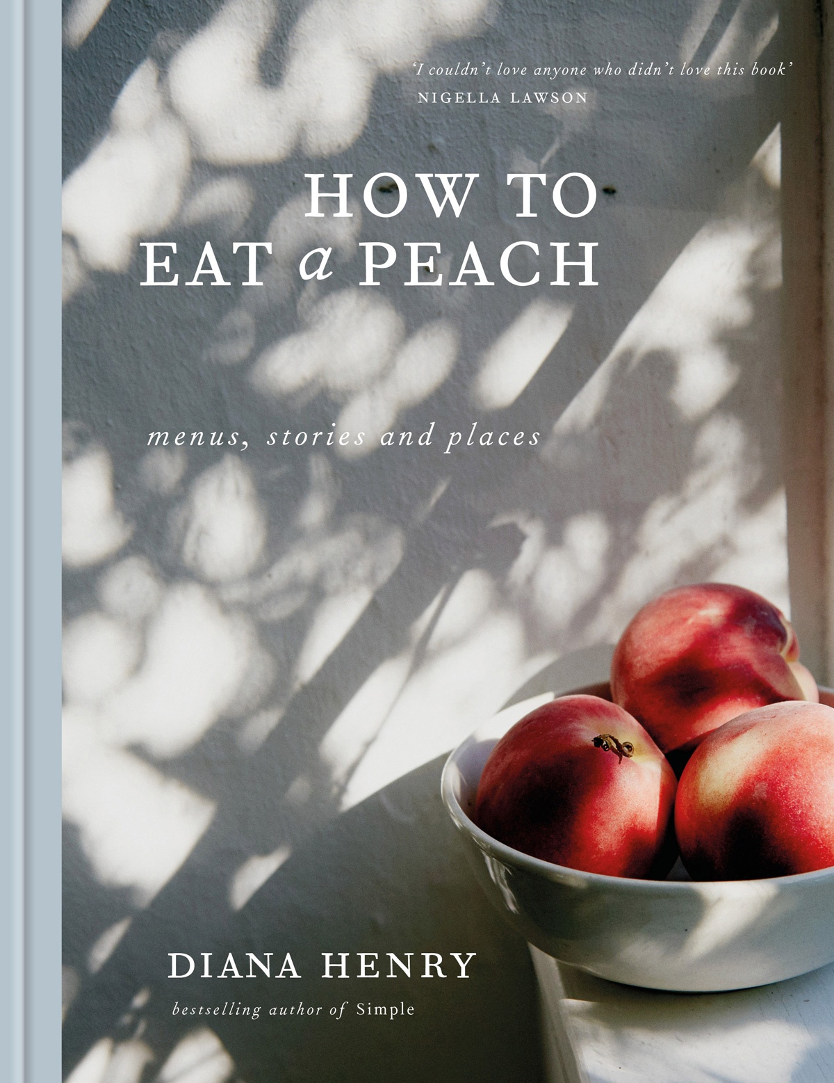 Book cover of How To Each A Peach by Diana Henry