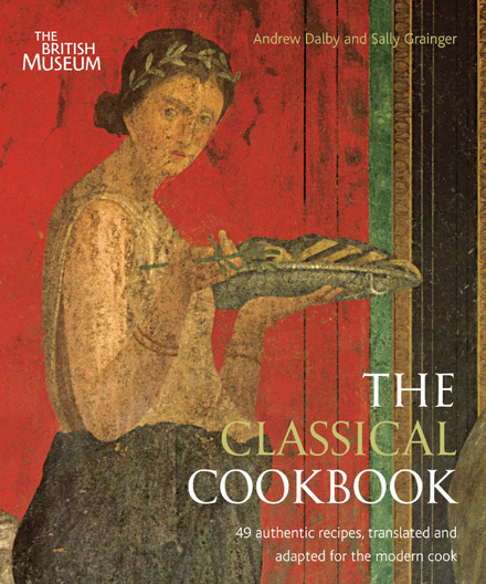 Book cover of The Classical Cookbook by Andrew Dalby and Sally Grainger