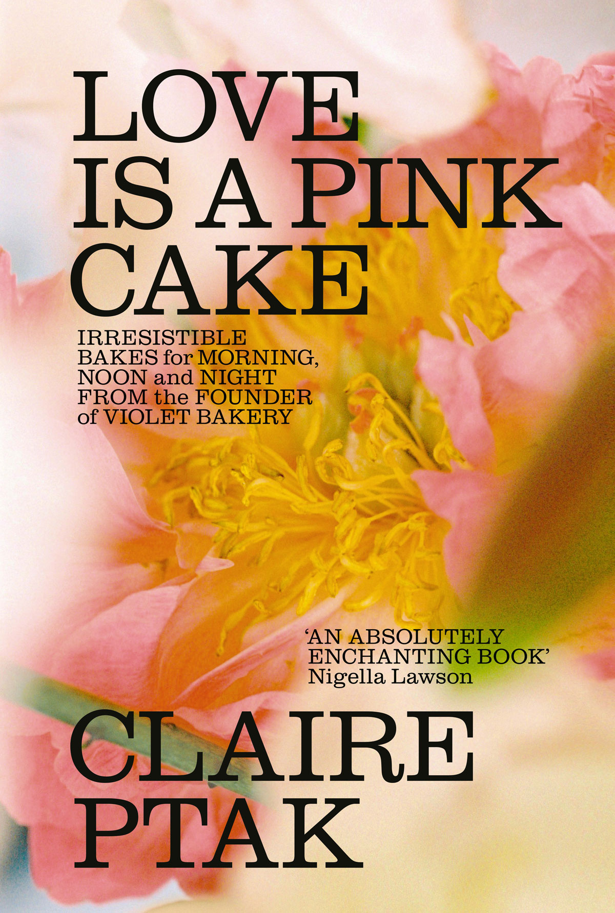 Book cover of Love Is A Pink Cake by Claire Ptak