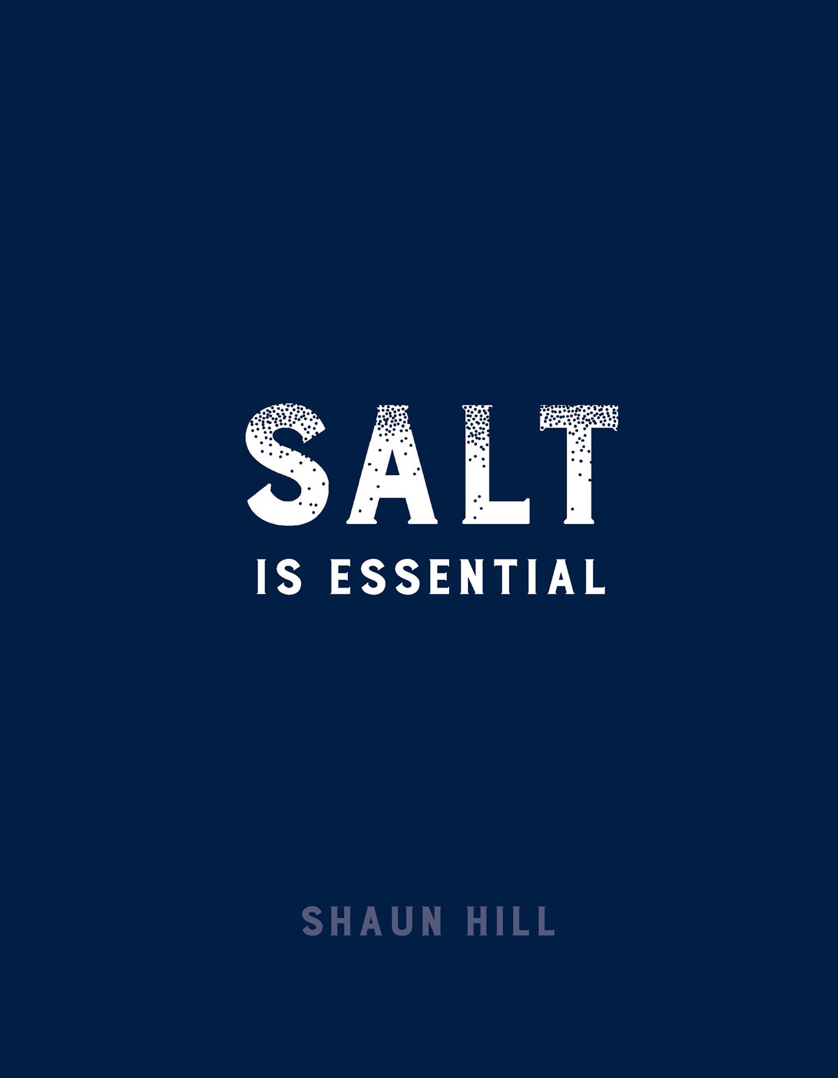 Book cover of Salt Is Essential by Shaun Hill
