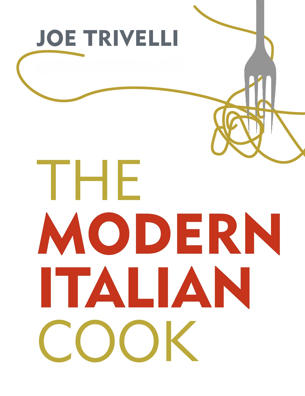 Book cover of The Modern Italian Cook by Joe Trivelli