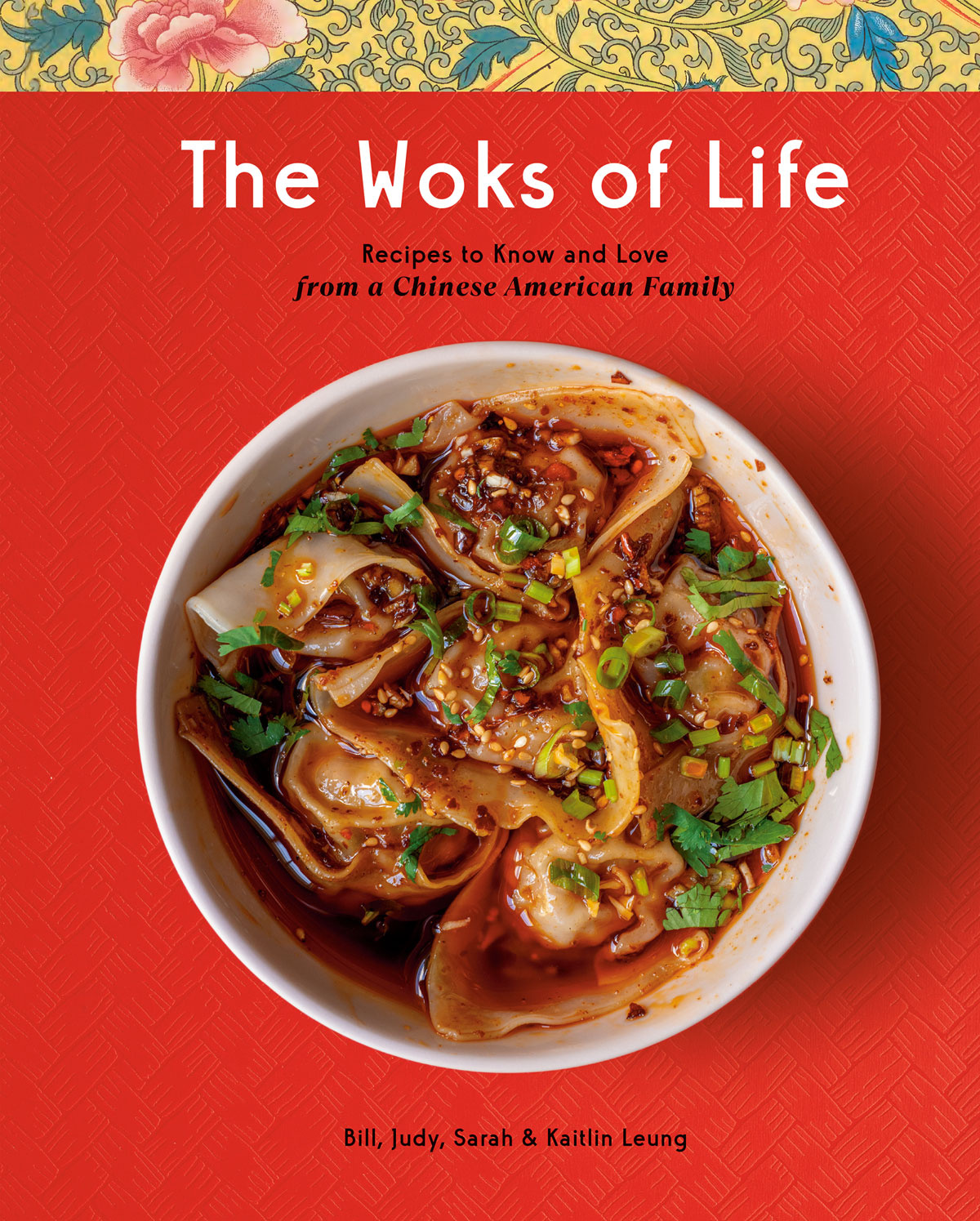 Book cover of The Woks of Life by Bill, Judy, Sarah and Kaitlin Leung