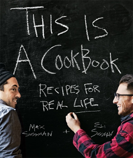 Book cover of This Is A Cookbook by Max Sussman and Eli Sussman