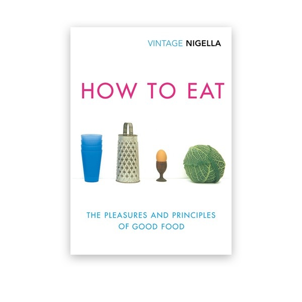 Book cover of Vintage How To Eat by Nigella Lawson