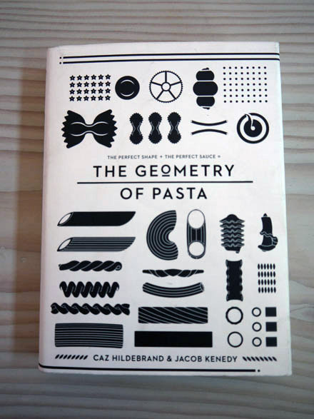 Book cover of The Geometry of Pasta by Caz Hildebrand and Jacob Kenedy